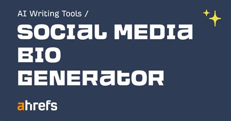 ahrefs bio generator|Ahrefs: Bio Generator: Overview, Features & Alternatives